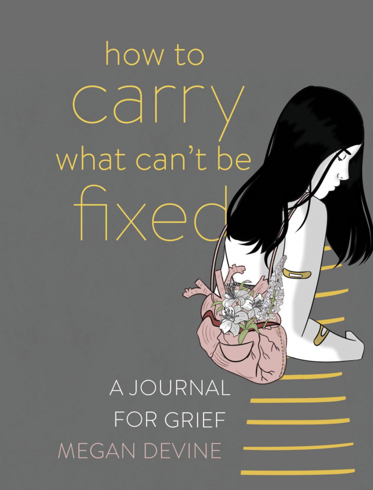 How to carry what can't be fixed - Megan Devine