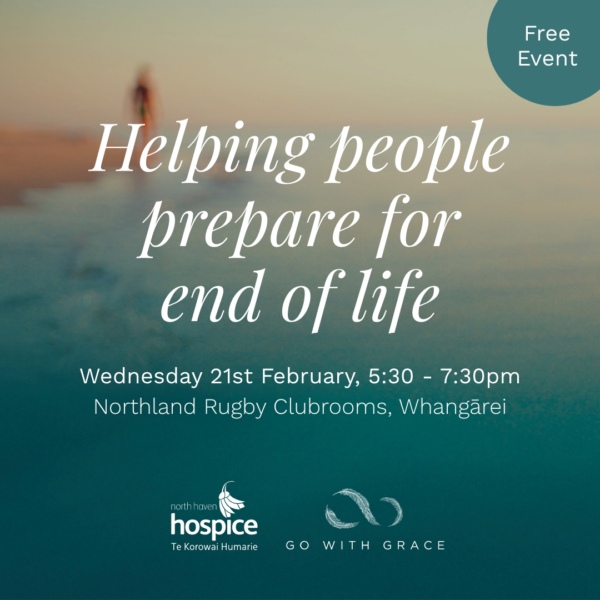 Event: Helping People Prepare For End Of Life – 21 February 2024, Whangārei