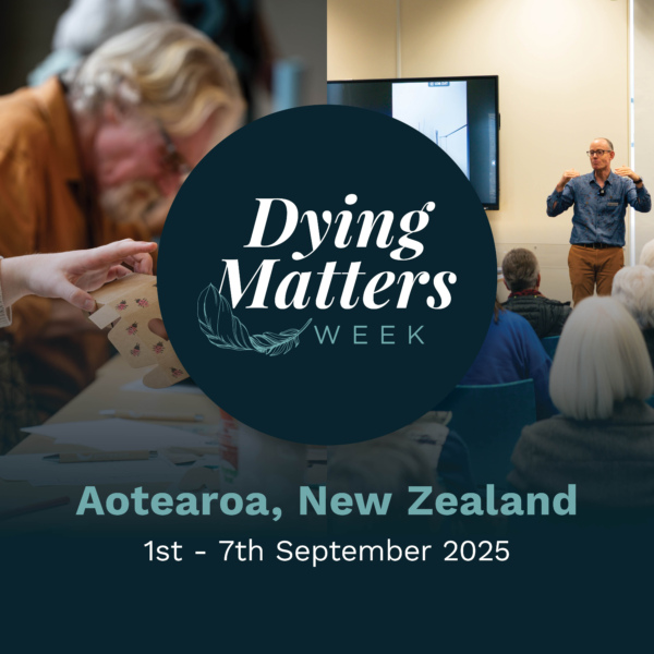 Dying Matters Week 2025 - Aotearoa <div style="font-size:0.8em;">January 9, 2025, 9:00 am</div>