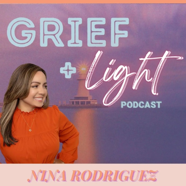 Grief + Light Podcast