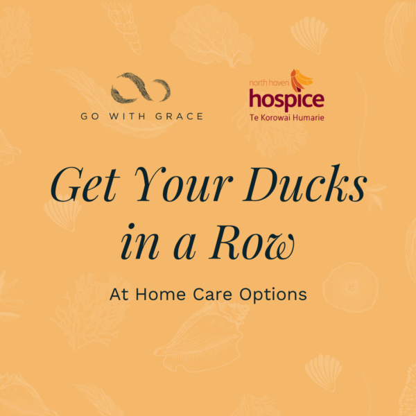 Get Your Ducks in a Row - At Home Care Options