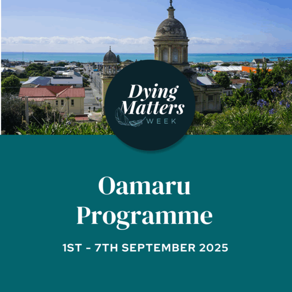 Dying Matters Week Oamaru <div style="font-size:0.8em;">January 9, 2025, 9:00 am, Oamaru Library & Council Service Centre Thames Street, Oamaru, New Zealand</div>