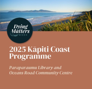 Dying Matters Week Kāpiti Coast <div style="font-size:0.8em;">1 September 2025, 9:00 am, Kapiti Coast District, Wellington Region, New Zealand</div>