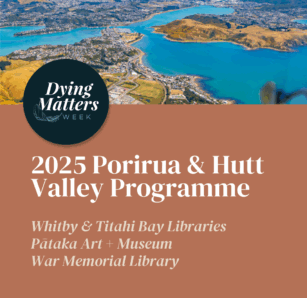 Dying Matters Week Porirua <div style="font-size:0.8em;">1 September 2025, 9:00 am, Porirua, New Zealand</div>
