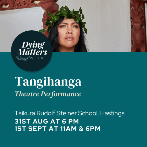 'Tangihanga' Theatre Performance (Hastings) <div style="font-size:0.8em;">31 August 2025, 6:00 pm, Taikura Rudolf Steiner School Nelson Street North, Hastings, New Zealand</div>