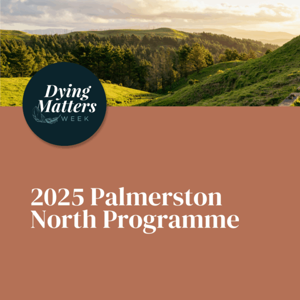 Dying Matters Week Palmerston North <div style="font-size:0.8em;">1 September 2025, 9:00 am, Palmerston North City Library - Central Library The Square, Palmerston North Central, Palmerston North, New Zealand</div>