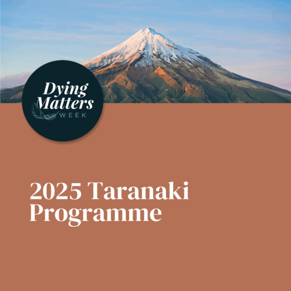 Dying Matters Week Taranaki <div style="font-size:0.8em;">1 September 2025, 9:00 am, Taranaki, New Zealand</div>