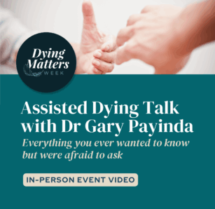 Assisted Dying Talk with Dr Gary Payinda