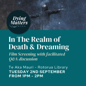 Dying Matters Week 2025 Film Screening Rotorua